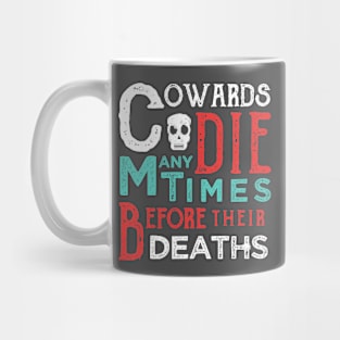 Cowards Die... Mug